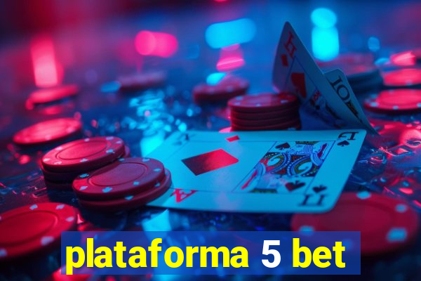 plataforma 5 bet